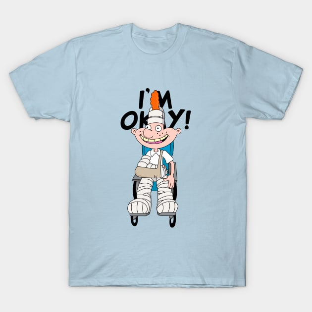 I'm Okay T-Shirt by artxlife